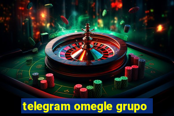 telegram omegle grupo